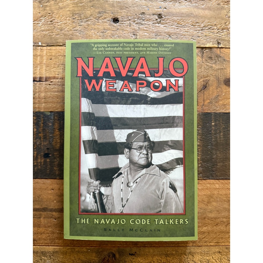 Navajo Weapon The Navajo Code Talkers Sally McClain WWII History Book Softcover